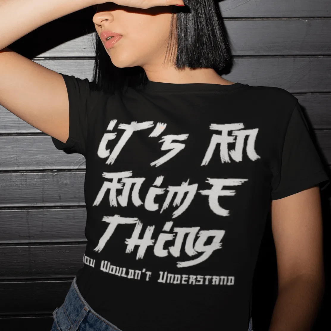 Anime T-shirt It's An Anime Thing You Wouldn't Understand Short Sleeve Crew Neck Unisex Top